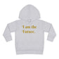 HLE Toddler Fleece Hoodie - I Am the Future & Hustle's League Design